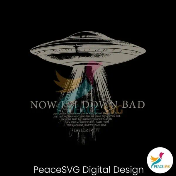 now-im-down-bad-ufo-taylor-svg