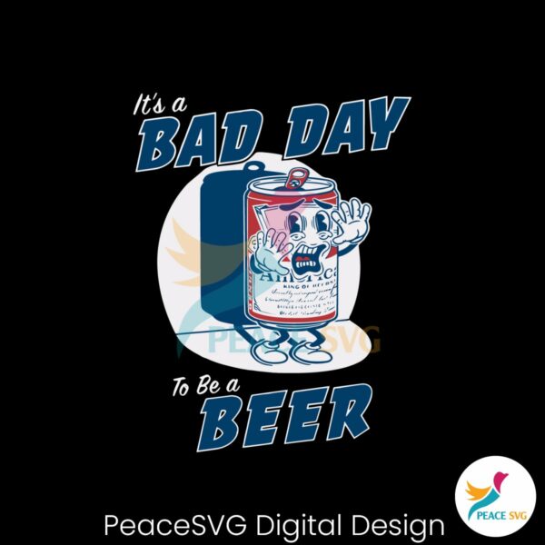 its-a-bad-day-to-be-a-beer-svg