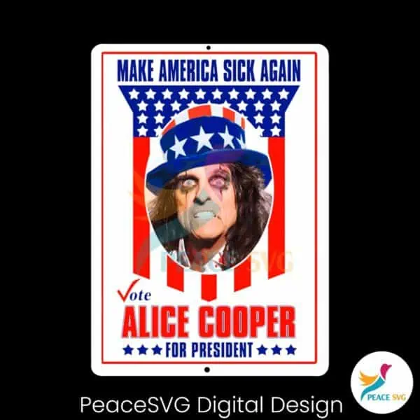 make-america-sick-again-alice-cooper-for-president-png