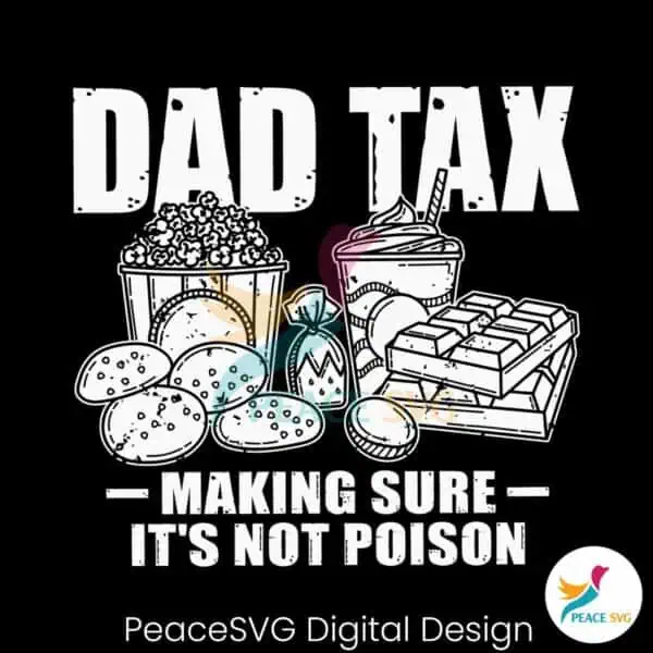 dad-tax-making-sure-its-not-poison-food-daddy-svg