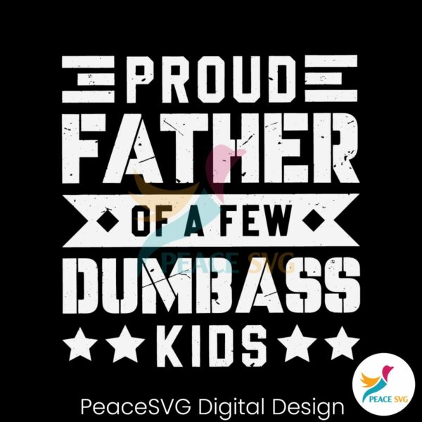 cool-dad-proud-father-of-a-few-dumbass-kids-svg
