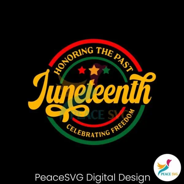 honoring-the-past-celebrating-freedom-juneteenth-svg