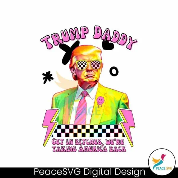 trump-daddy-2024-get-in-bitches-png