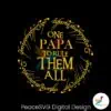 one-dad-to-rule-them-all-fathers-day-svg