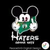 nba-boston-celtics-haters-gonna-hate-mickey-mouse-svg