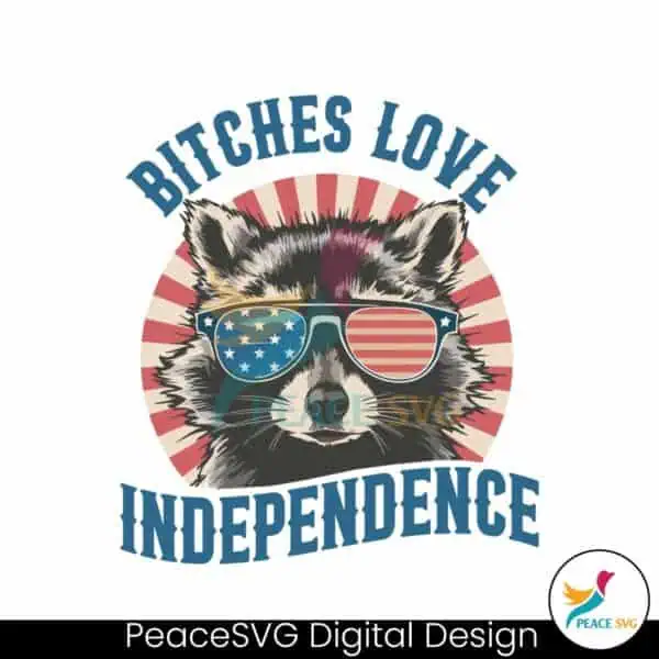 raccoon-bitches-love-independence-funny-4th-of-july-svg