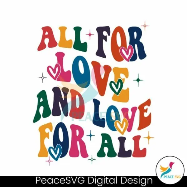 all-for-love-and-love-for-all-pride-ally-era-svg