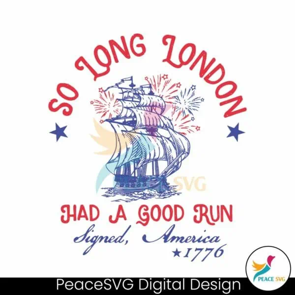 so-long-london-had-a-good-run-1776-svg