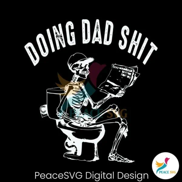 doing-dad-shit-funny-fathers-day-skeleton-svg