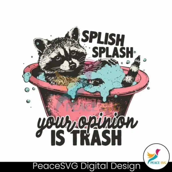 splish-splash-your-opinion-is-trash-svg