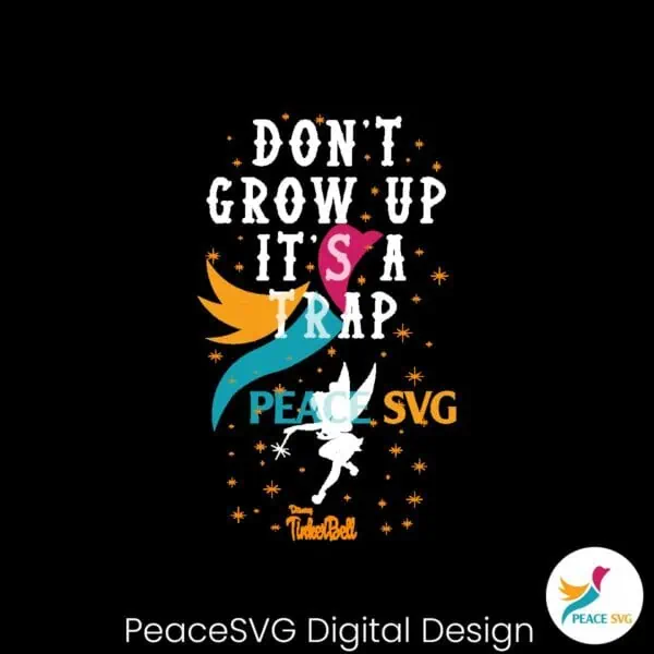 dont-grow-up-its-a-trap-tinkerbell-svg