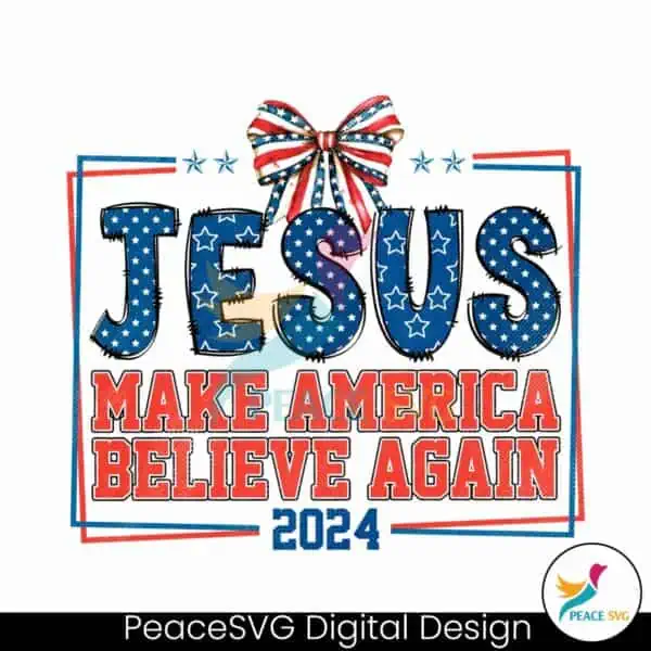 jesus-make-america-believe-again-2024-ribbon-bow-png