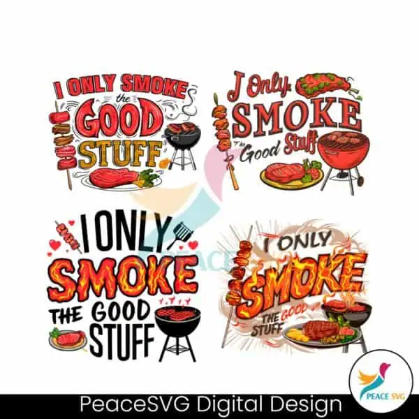 i-only-smoke-the-good-stuff-png-bundle