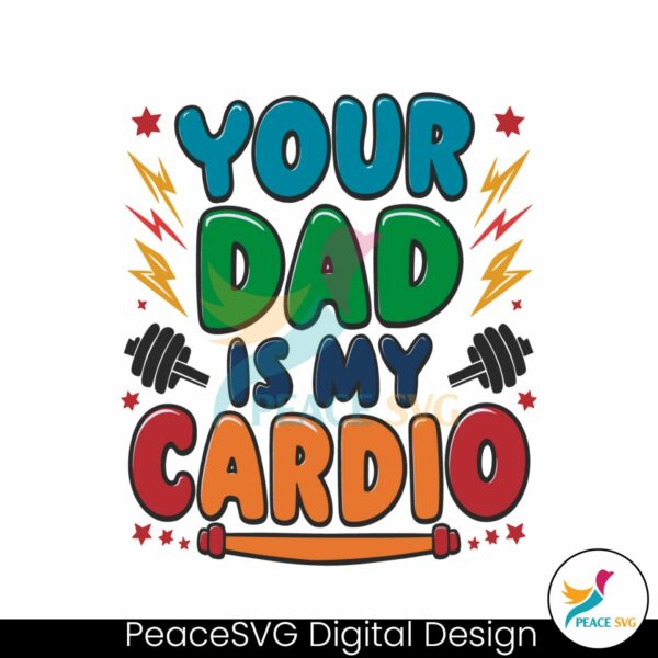 funny-your-dad-is-my-cardio-fitness-gym-svg