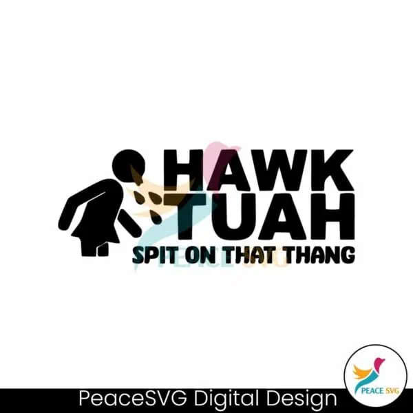 hawk-tuah-spit-on-that-thang-meme-svg