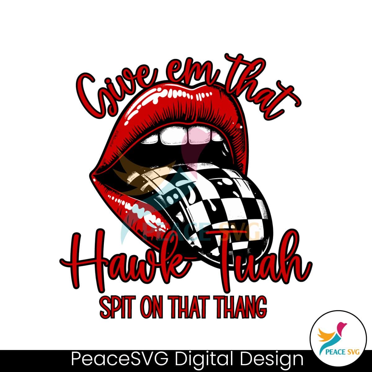 Give Em That Hawk Tuah Funny Mouth SVG » PeaceSVG