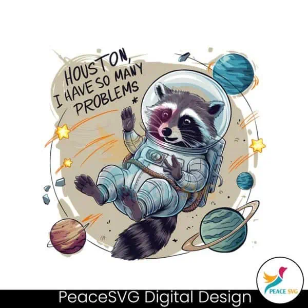 houston-i-have-so-many-problems-astronaut-raccoon-png