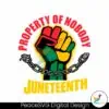 property-of-nobody-juneteenth-african-american-svg