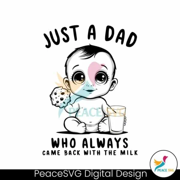 baby-dad-who-always-came-back-with-the-milk-svg