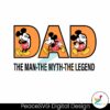 mickey-dad-the-man-the-myth-the-legend-svg