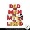 dad-the-man-the-myth-the-legend-disney-fathers-day-svg