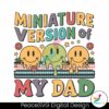 floral-miniature-version-of-my-dad-png