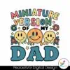 miniature-version-of-my-dad-fathers-day-svg