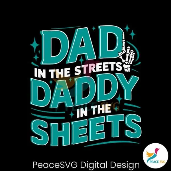 dad-in-the-streets-daddy-in-the-sheets-svg