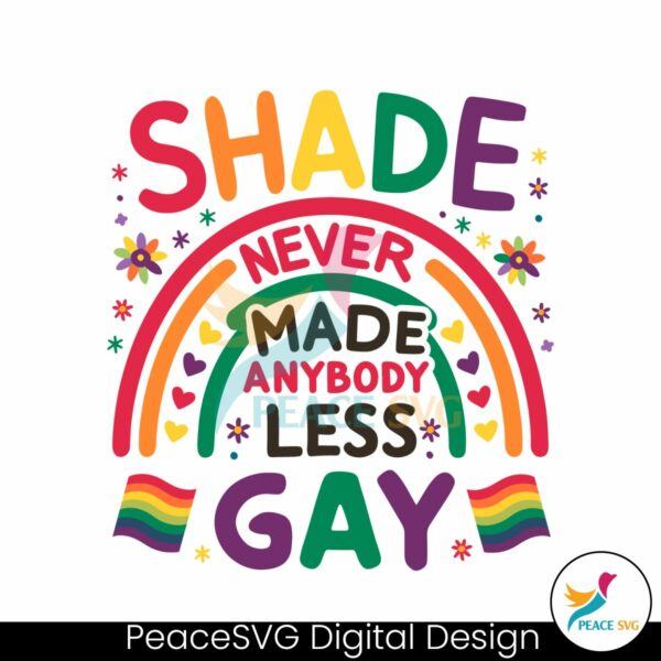 shade-never-made-anybody-less-gay-lgbt-pride-svg