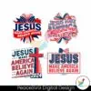 jesus-make-america-believe-again-svg-png-bundle