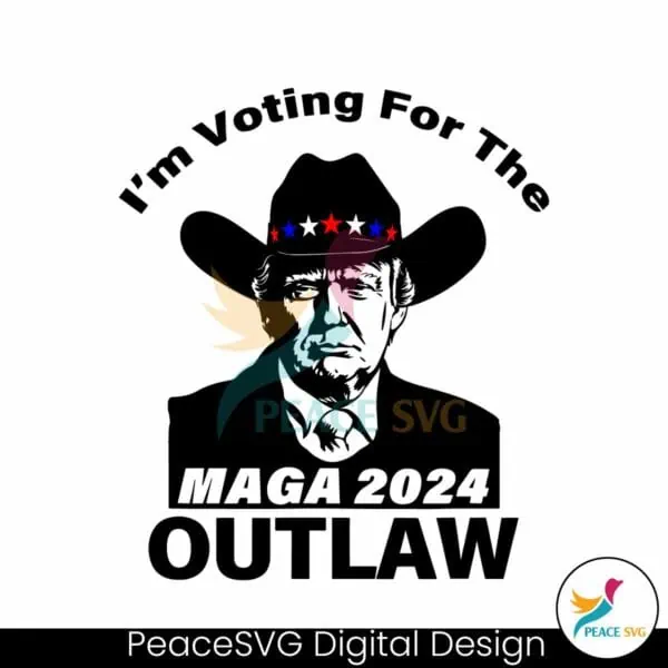 im-voting-for-the-outlaw-maga-2024-svg