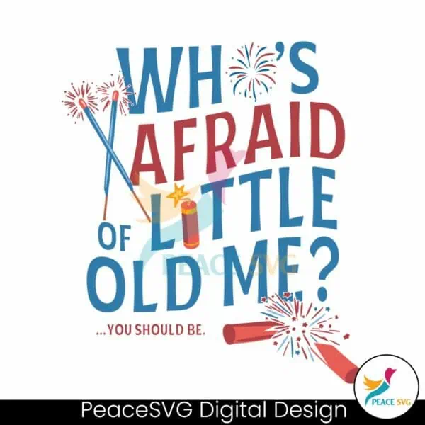 whos-afraid-of-little-old-me-taylor-swift-4th-of-july-svg