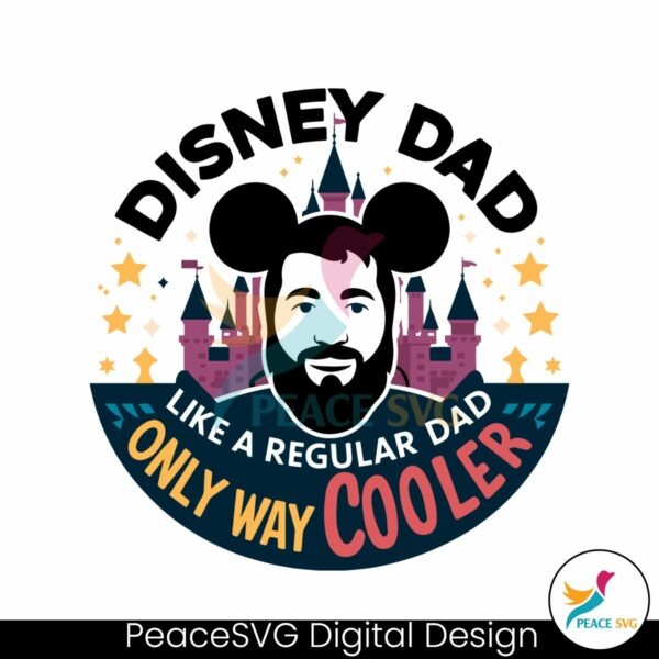 disney-dad-like-a-regular-dad-only-way-cooler-svg