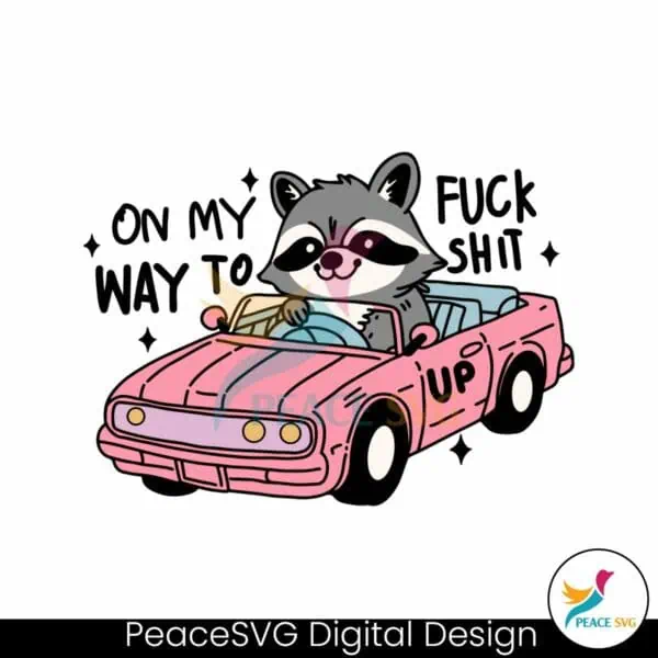 on-my-way-to-fuck-shit-up-raccoon-meme-svg