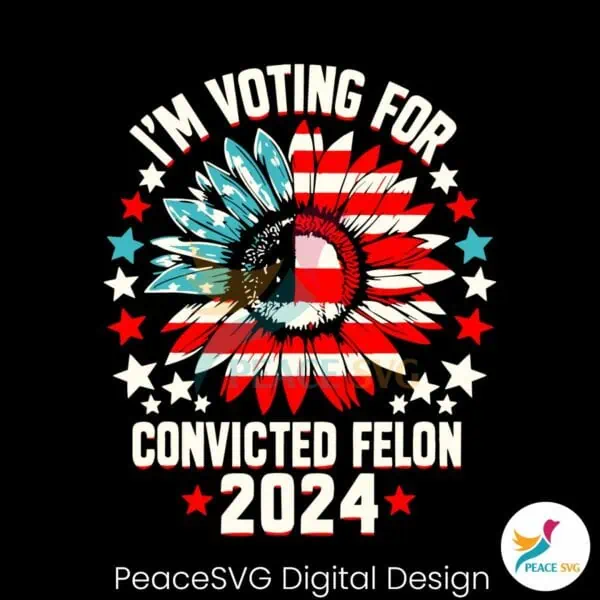 sunflower-im-voting-for-the-convicted-felon-2024-svg