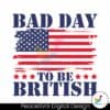 bad-day-to-be-british-us-flag-svg