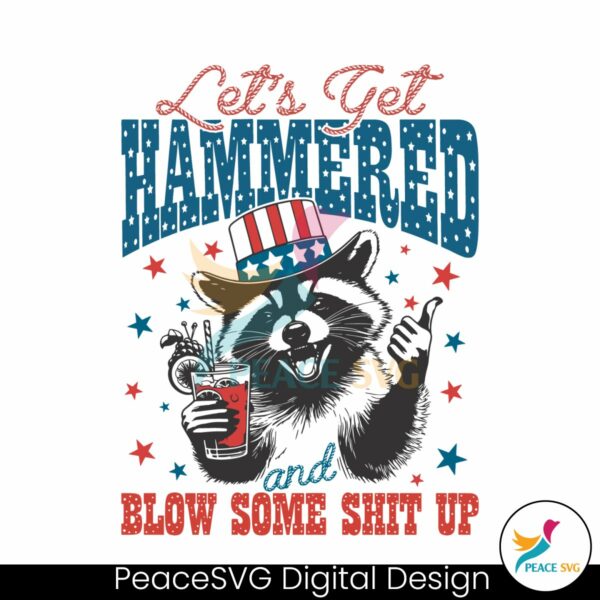 funny-raccoon-lets-get-hammered-and-blow-some-shit-up-svg