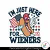 4th-of-july-im-just-here-for-the-wieners-svg