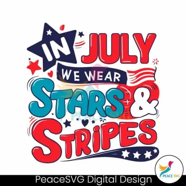 in-july-we-wear-stars-and-stripes-svg