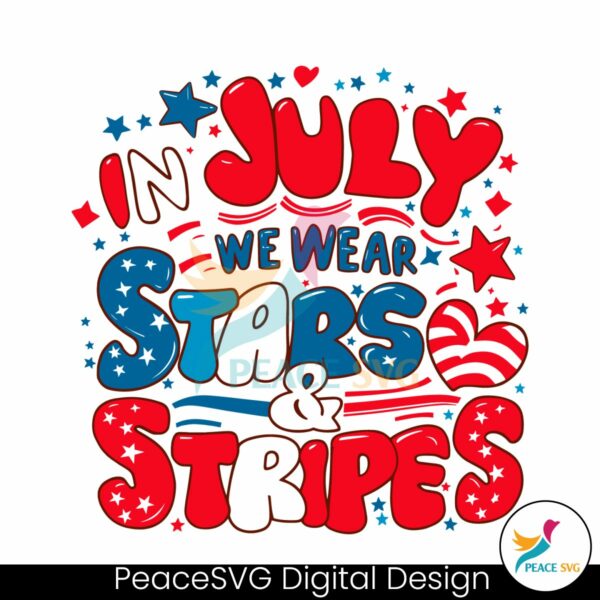 in-july-we-wear-stars-and-stripes-independence-day-svg