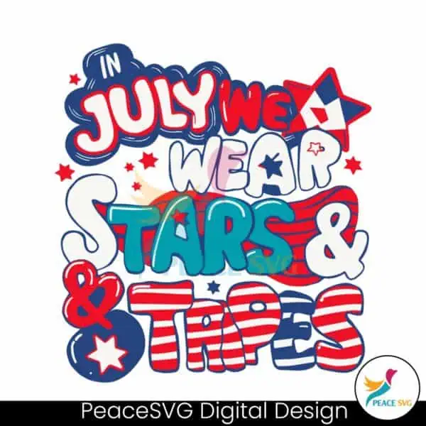 in-july-we-wear-stars-and-stripes-fourth-of-july-svg