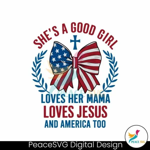 shes-a-good-girl-loves-her-mama-independence-day-svg