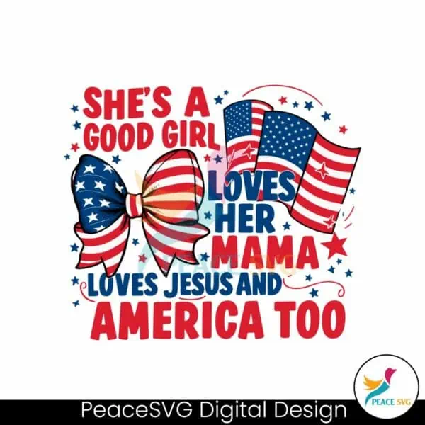 4th-of-july-shes-a-good-girl-loves-her-mama-svg