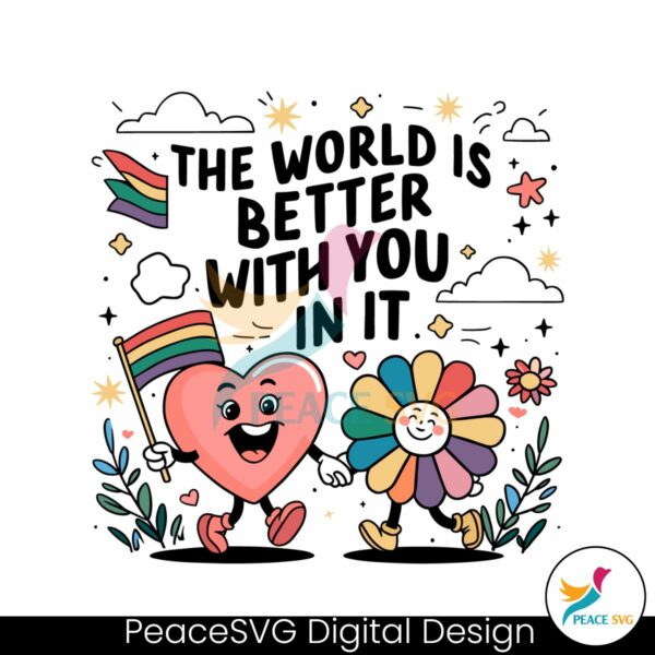 the-world-is-better-with-you-in-it-lgbt-rainbow-svg