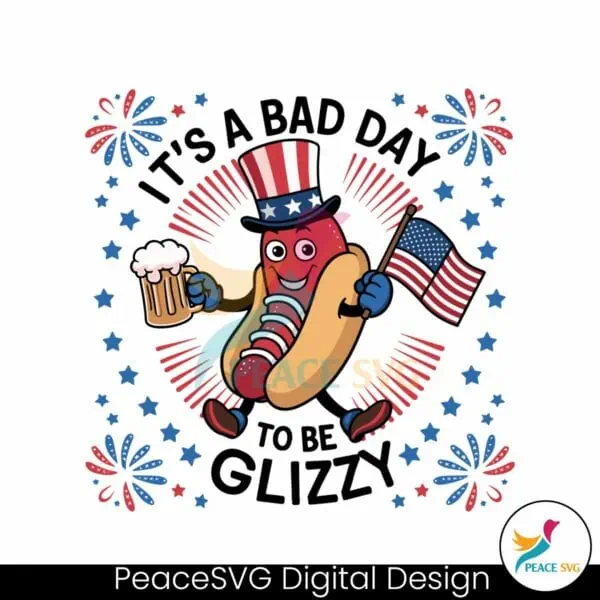 its-a-bad-day-to-be-a-glizzy-hotdog-beer-svg