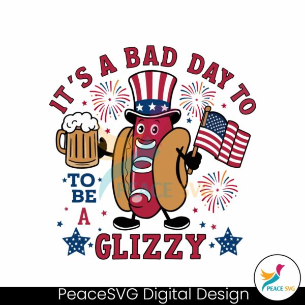 its-a-bad-day-to-be-a-glizzy-patriotic-hotdog-svg