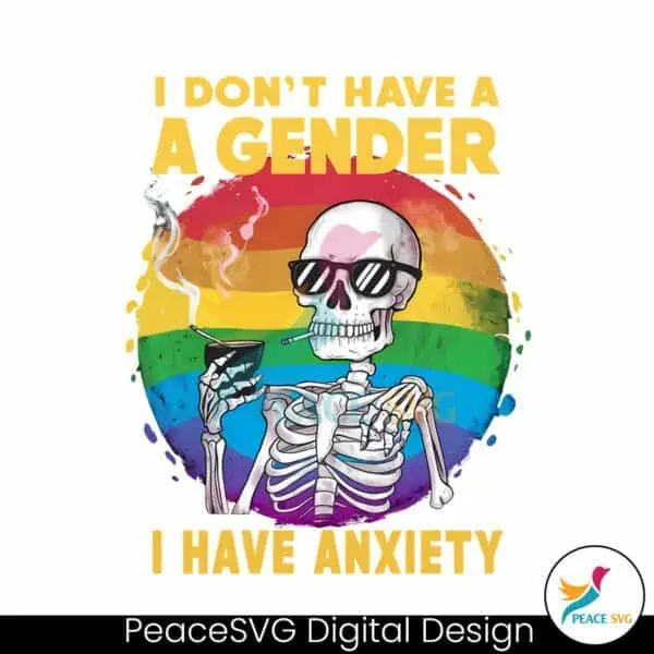 i-dont-have-a-gender-i-have-anxiety-rainbow-png