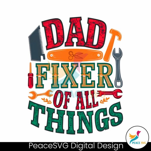 dad-fixer-of-all-the-things-funny-daddy-png