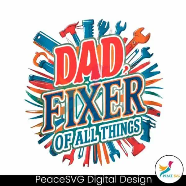 funny-fathers-day-dad-fixer-of-all-the-things-png