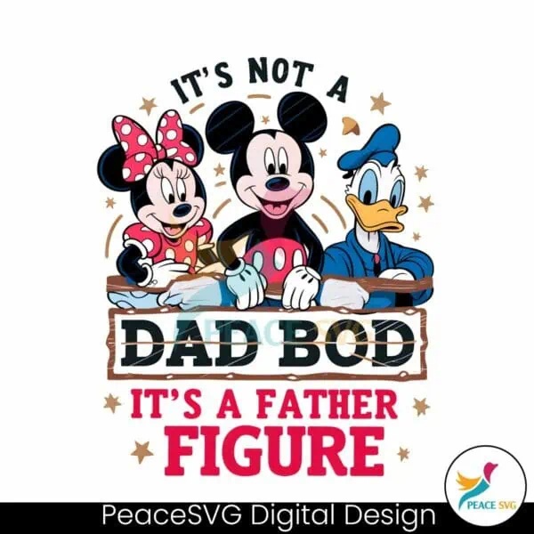 disney-its-not-a-dad-bod-its-a-father-figure-png